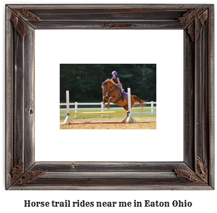 horse trail rides near me in Eaton, Ohio